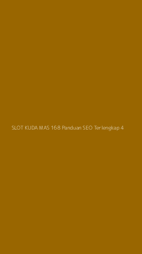 Tampilan Antarmuka Aplikasi Slot Kuda Mas 168 Panduan Seo Terlengkap - 4
