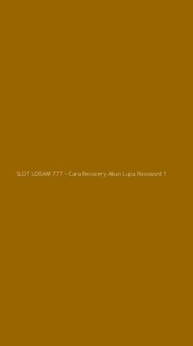 Tampilan Antarmuka Aplikasi SLOT LOGAM 777 - Cara Recovery Akun Lupa Password - 1