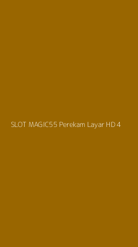Tampilan Antarmuka Aplikasi Slot Magic55 Perekam Layar Hd - 4