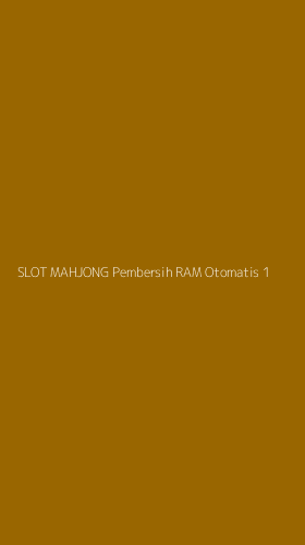 Tampilan Antarmuka Aplikasi Slot Mahjong Pembersih Ram Otomatis - 1