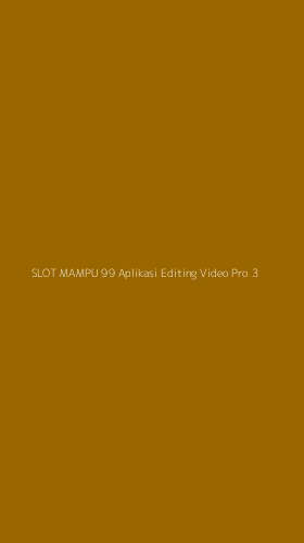 Tampilan Antarmuka Aplikasi Slot Mampu 99 Aplikasi Editing Video Pro - 3