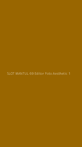 Tampilan Antarmuka Aplikasi Slot Mantul 69 Editor Foto Aesthetic - 1