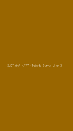Tampilan Antarmuka Aplikasi SLOT MARINA77 - Tutorial Server Linux - 3