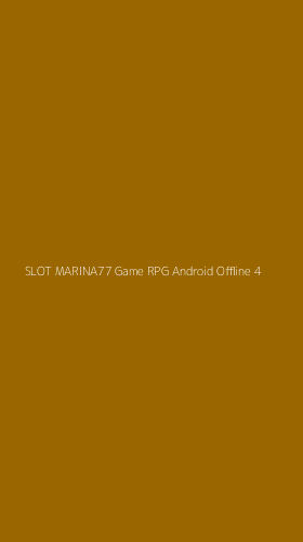 Tampilan Antarmuka Aplikasi Slot Marina77 Game Rpg Android Offline - 4