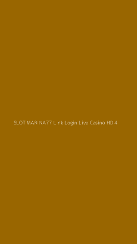 Tampilan Antarmuka Aplikasi Slot Marina77 Link Login Live Casino Hd - 4