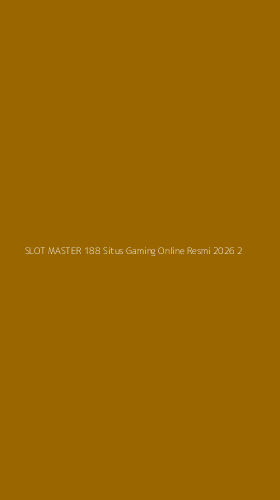 Tampilan Antarmuka Aplikasi Slot Master 188 Situs Gaming Online Resmi 2026 - 2