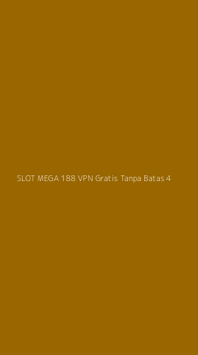 Tampilan Antarmuka Aplikasi Slot Mega 188 Vpn Gratis Tanpa Batas - 4