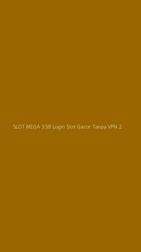 Tampilan Antarmuka Aplikasi Slot Mega 338 Login Slot Gacor Tanpa Vpn - 2