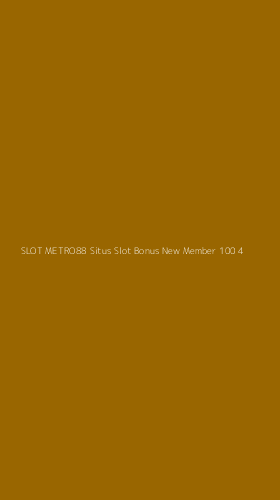 Tampilan Antarmuka Aplikasi Slot Metro88 Situs Slot Bonus New Member 100 - 4