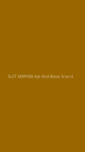 Tampilan Antarmuka Aplikasi Slot Mimpi88 Apk Mod Bebas Iklan - 4