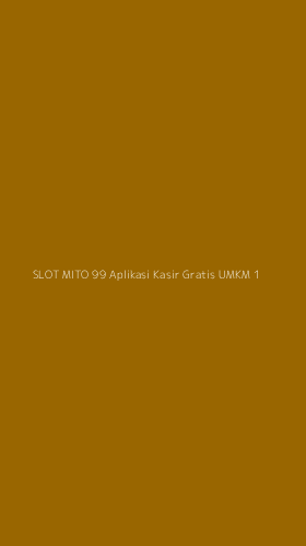 Tampilan Antarmuka Aplikasi Slot Mito 99 Aplikasi Kasir Gratis Umkm - 1