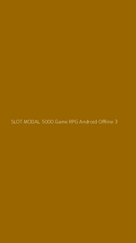 Tampilan Antarmuka Aplikasi Slot Modal 5000 Game Rpg Android Offline - 3