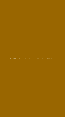 Tampilan Antarmuka Aplikasi Slot Mpo 878 Aplikasi Portal Game Terbaik Android - 3
