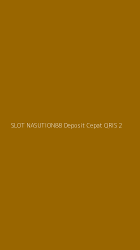 Tampilan Antarmuka Aplikasi Slot Nasution88 Deposit Cepat Qris - 2