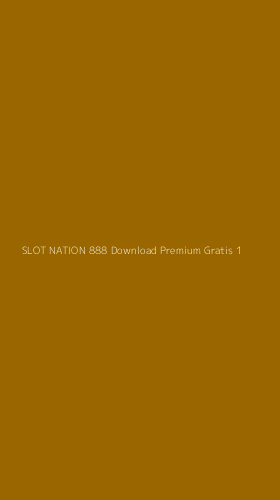 Tampilan Antarmuka Aplikasi Slot Nation 888 Download Premium Gratis - 1
