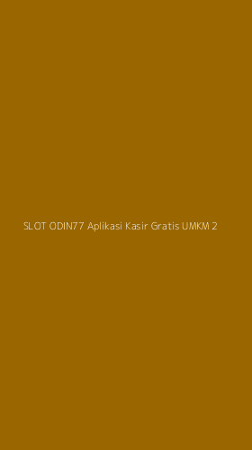 Tampilan Antarmuka Aplikasi Slot Odin77 Aplikasi Kasir Gratis Umkm - 2