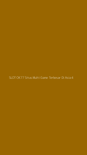 Tampilan Antarmuka Aplikasi Slot Ok77 Situs Multi Game Terbesar Di Asia - 4