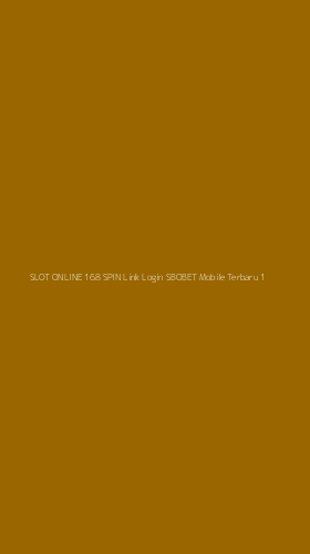 Tampilan Antarmuka Aplikasi Slot Online 168 Spin Link Login Sbobet Mobile Terbaru - 1