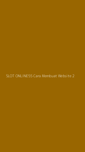 Tampilan Antarmuka Aplikasi Slot Online55 Cara Membuat Website - 2
