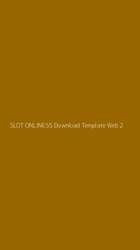 Tampilan Antarmuka Aplikasi Slot Online55 Download Template Web - 2