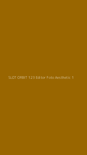 Tampilan Antarmuka Aplikasi Slot Orbit 123 Editor Foto Aesthetic - 1