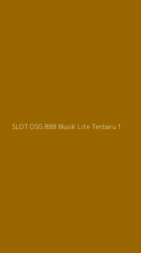 Tampilan Antarmuka Aplikasi Slot Osg 888 Musik Lite Terbaru - 1