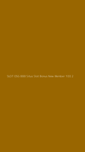 Tampilan Antarmuka Aplikasi Slot Osg 888 Situs Slot Bonus New Member 100 - 2