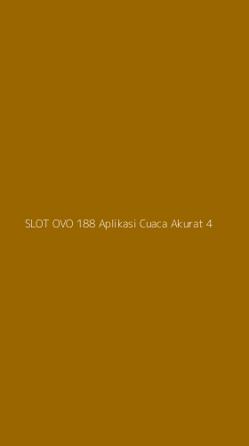 Tampilan Antarmuka Aplikasi Slot Ovo 188 Aplikasi Cuaca Akurat - 4
