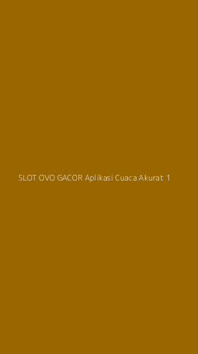 Tampilan Antarmuka Aplikasi Slot Ovo Gacor Aplikasi Cuaca Akurat - 1