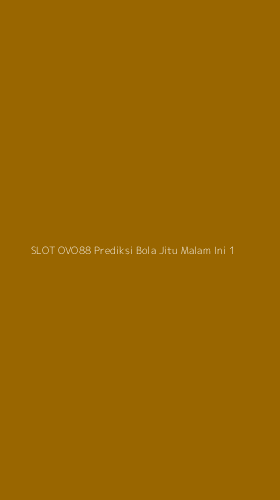 Tampilan Antarmuka Aplikasi Slot Ovo88 Prediksi Bola Jitu Malam Ini - 1