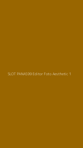 Tampilan Antarmuka Aplikasi Slot Panas99 Editor Foto Aesthetic - 1