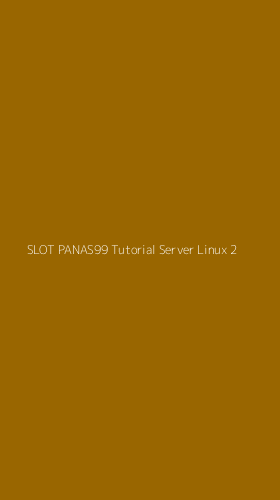 Tampilan Antarmuka Aplikasi Slot Panas99 Tutorial Server Linux - 2