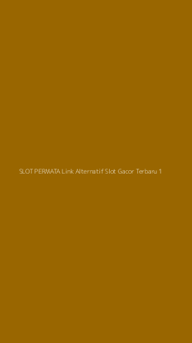 Tampilan Antarmuka Aplikasi Slot Permata Link Alternatif Slot Gacor Terbaru - 1