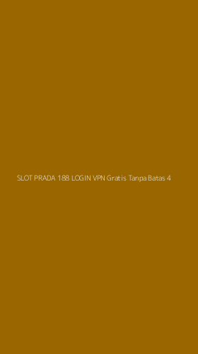 Tampilan Antarmuka Aplikasi Slot Prada 188 Login Vpn Gratis Tanpa Batas - 4