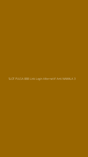 Tampilan Antarmuka Aplikasi Slot Pulsa 888 Link Login Alternatif Anti Nawala - 3