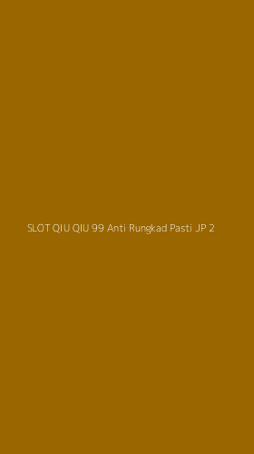 Tampilan Antarmuka Aplikasi Slot Qiu Qiu 99 Anti Rungkad Pasti Jp - 2