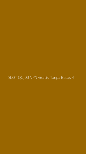 Tampilan Antarmuka Aplikasi Slot Qq 99 Vpn Gratis Tanpa Batas - 4