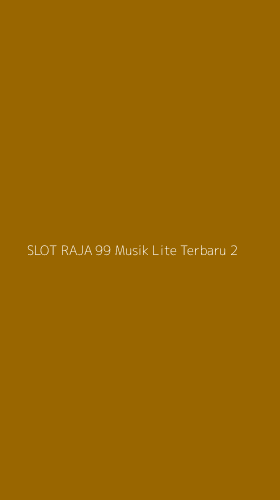 Tampilan Antarmuka Aplikasi Slot Raja 99 Musik Lite Terbaru - 2