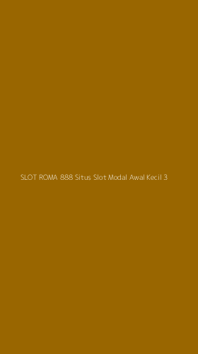 Tampilan Antarmuka Aplikasi Slot Roma 888 Situs Slot Modal Awal Kecil - 3