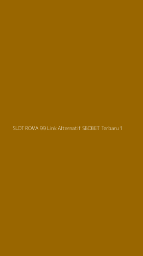 Tampilan Antarmuka Aplikasi Slot Roma 99 Link Alternatif Sbobet Terbaru - 1