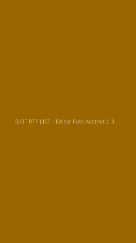 Tampilan Antarmuka Aplikasi SLOT RTP LIST - Editor Foto Aesthetic - 3
