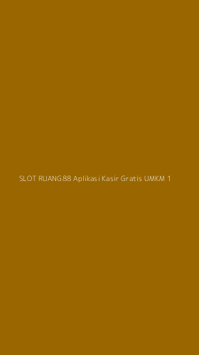 Tampilan Antarmuka Aplikasi Slot Ruang88 Aplikasi Kasir Gratis Umkm - 1
