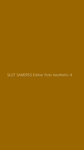 Tampilan Antarmuka Aplikasi Slot Sawer55 Editor Foto Aesthetic - 4