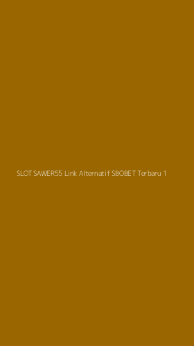 Tampilan Antarmuka Aplikasi Slot Sawer55 Link Alternatif Sbobet Terbaru - 1