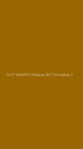 Tampilan Antarmuka Aplikasi Slot Sawer55 Panduan Seo Terlengkap - 3