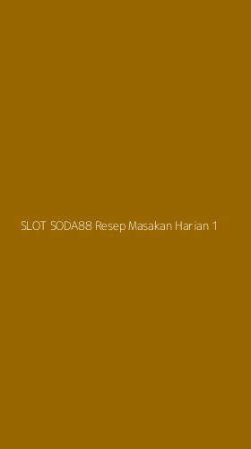 Tampilan Antarmuka Aplikasi Slot Soda88 Resep Masakan Harian - 1