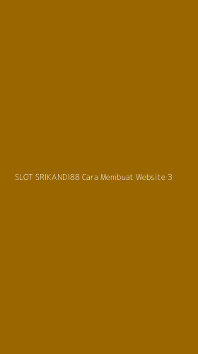 Tampilan Antarmuka Aplikasi Slot Srikandi88 Cara Membuat Website - 3
