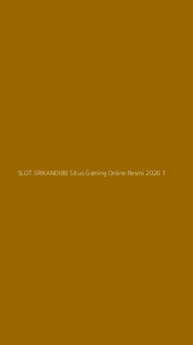 Tampilan Antarmuka Aplikasi Slot Srikandi88 Situs Gaming Online Resmi 2026 - 1
