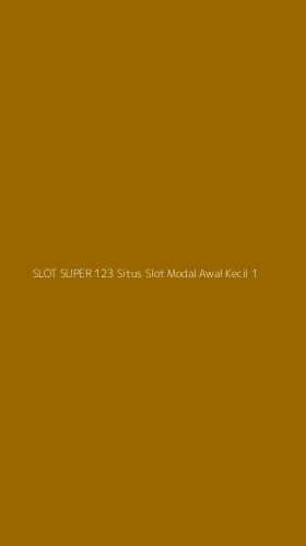Tampilan Antarmuka Aplikasi Slot Super 123 Situs Slot Modal Awal Kecil - 1