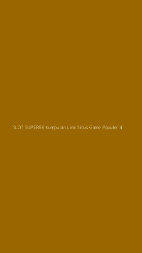 Tampilan Antarmuka Aplikasi Slot Super88 Kumpulan Link Situs Game Populer - 4